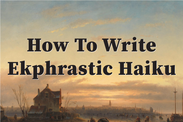 How To Write ekphrastic haiku