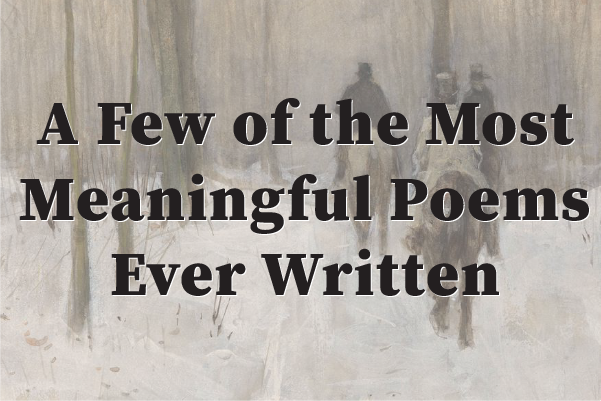 The Most Meaningful Poems Ever Written